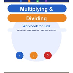 Puede incluir: Una portada de cuaderno de ejercicios para niños titulado "Multiplying & Dividing". El título aparece en rectángulos redondeados azules y naranjas. Debajo, se lee "Workbook for Kids" y enumera las características. El nombre del autor y el editor están en la parte inferior.