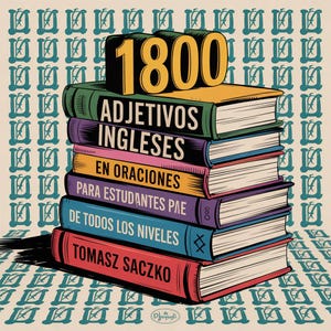 1800 englische Adjetivos und Oraciones für Studenten aller Ebenen