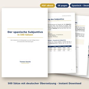 May include: A 58-page PDF eBook titled Der spanische Subjuntivo in 500 Sätzen by Tomasz Saczko. The cover is white with dark blue text and gold accents. It includes grammar explanations and verb conjugation tables for learning Spanish with German translations.
