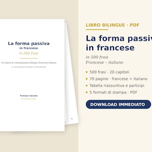 May include: A digital bilingual French-Italian reference book titled La forma passiva in francese in 500 frasi by Tomasz Saczko. The PDF document features 20 chapters, 70 pages, a summary table, and five print formats, with a blue download button.