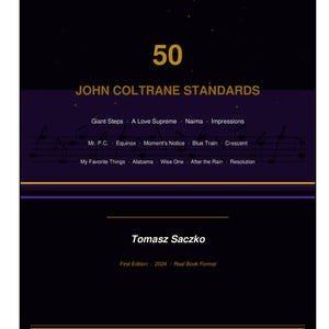 Puede incluir: Una portada de libro con un fondo morado oscuro y detalles dorados. El título "50 JOHN COLTRANE STANDARDS" está en dorado. El libro enumera títulos de canciones y el nombre del autor, Tomasz Saczko. Es una primera edición de 2024.