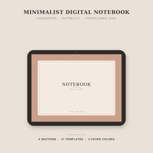 Może przedstawiać: Cyfrowy notatnik wyświetlony na ekranie tabletu z tekstem MINIMALIST DIGITAL NOTEBOOK, GOODNOTES, NOTABILITY, HYPERLINKED TABS, NOTEBOOK, DIGITAL PLANNER, 5 SECTIONS, 17 TEMPLATES, 4 COVER COLORS w beżowej i brązowej kolorystyce.