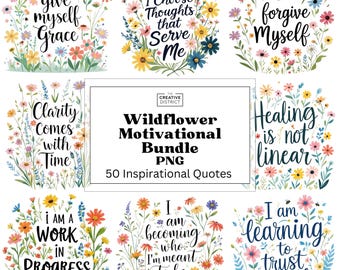 Wildflower Motivational Quote PNG Bundle Inspirational Sayings with Floral Encouragement Printable Positive Quotes Vision Board Printables