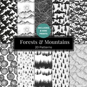 May include: A collection of 20 forest and mountain-themed patterns in black and white. The designs include illustrations of mountains, trees, and wood slices. The text on the image reads "Forests & Mountains" and "Includes 8 Mini Prints".