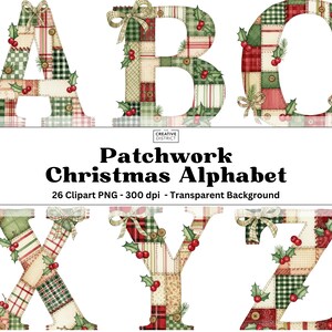Könnte beinhalten: Ein Patchwork-Weihnachtsalphabet mit den Buchstaben A, B, C, X, Y und Z. Jeder Buchstabe ist mit roten, grünen und beigen Stoffflicken, Stechpalmen und Schleifen verziert. Der Text lautet "Patchwork Christmas Alphabet".