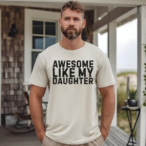 Awesome Like My Daughter Shirt | Funny Dad Tee | Father&#39;s Day Gift | Vintage Distressed T-Shirt for Men