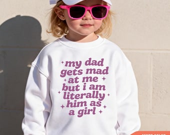Funny Girl Dad Toddler Sweatshirt, Lavender My Dad Gets Mad at Me Girl Shirt, Cute Daughter Gift, Sweatshirt For Daughter