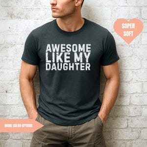 Awesome Like My Daughter Shirt | Funny Dad Tee | Father&#39;s Day Gift | Vintage Distressed T-Shirt for Men