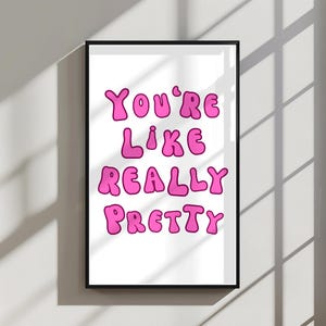 You&#39;re Like Really Pretty Mean Girls Art Print Feminine And Girly Wall Art Retro Decor Funky Pink & White Printable Poster