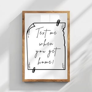 Text Me When You Get Home Print Guest Check Entryway Wall Art Trendy Typography Poster Digital Download Unique Home Gift
