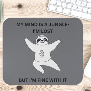 My Mind is a Jungle Mousepad: Sloth Lover Gift, ADHD Support