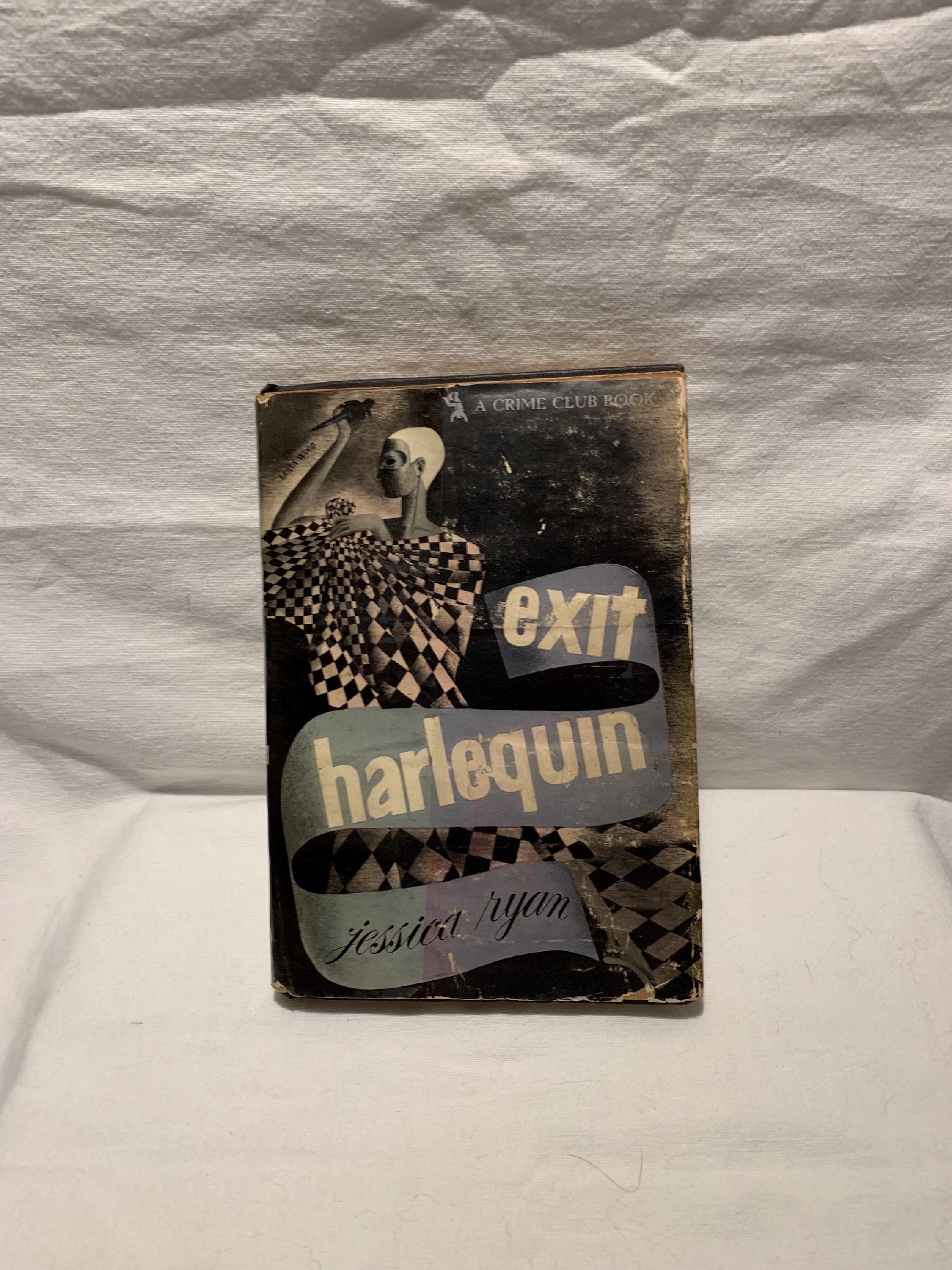 Exit Harlequin by Jessica Ryan. Hardcover first US edition published by Doubleday for The Crime Club 1947.