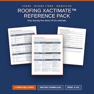 May include: A Roofing Xactimate Reference Pack featuring three printable PDF documents. The pages contain tables with line-item codes, commonly missed items, and a roof estimating workflow, all organized with clear headings and structured data columns.