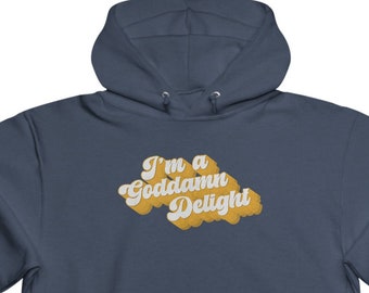 I'm a Goddamn Delight Men's Retro Hoodie Sweatshirt - multiple colors