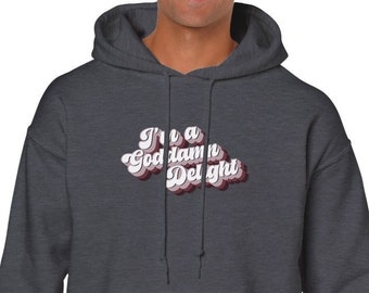 I'm a Goddamn Delight - Classic Unisex Pullover Hoodie