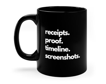 Receipts. Proof. Timeline. Screenshots. Real Housewives of Salt Lake City (Heather Gay Quote) Ceramic Mug 11oz