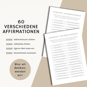 Puede incluir: Dos hojas imprimibles con una lista de 60 afirmaciones positivas en alem&aacute;n. El t&iacute;tulo de las hojas es "Positive Affirmations". El texto en el lado izquierdo de las hojas dice "60 VERSCHIEDENE AFFIRMATIONEN" y enumera cuatro categor&iacute;as de afirmaciones: "Selbstvertrauen st&auml;rken", "Selbstliebe f&ouml;rdern", "Eigenen Wert erkennen" y "Pers&ouml;nlichkeit entwickeln". El texto en la parte inferior del lado izquierdo de las hojas dice "Was wir denken, werden wir!"
