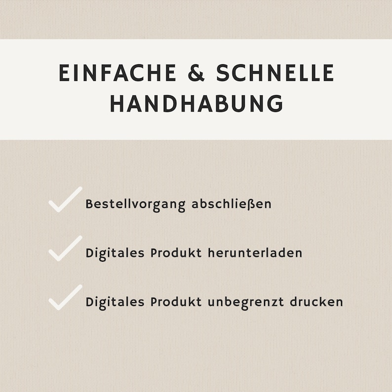 Puede incluir: Un rect&aacute;ngulo blanco con texto negro que dice "EINFACHE & SCHNELLE HANDHABUNG". Debajo del rect&aacute;ngulo hay tres marcas de verificaci&oacute;n con texto en alem&aacute;n. La primera marca de verificaci&oacute;n dice "Bestellvorgang abschlie&szlig;en", la segunda marca de verificaci&oacute;n dice "Digitales Produkt herunterladen" y la tercera marca de verificaci&oacute;n dice "Digitales Produkt unbegrenzt drucken".