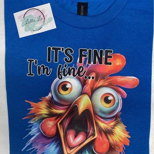 It&#39;s Fine I&#39;m Fine Everything Is Fine Custom Print; Crazy Chicken; Digital file; png; dtf; sublimation; tshirt; funny;