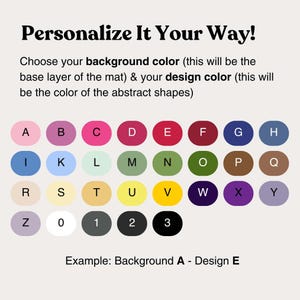 May include: A color customization chart featuring the text Personalize It Your Way! Choose your background color & your design color. Below are rows of colored circles labeled with letters A through Z and numbers 0 through 3. Example: Background A - Design E.