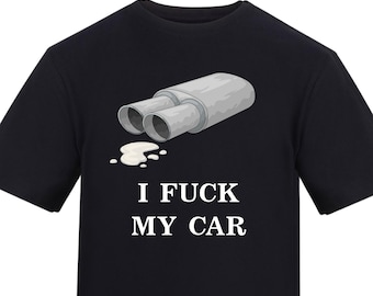 Offensive Meme Shirt: I f#ck my car - Rude Stag Do Tee