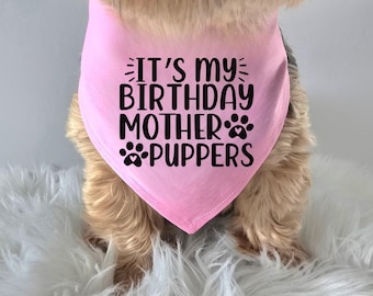 It's My Birthday Mother Puppers Dog Bandana: Funny Pink Tie-On Scarf