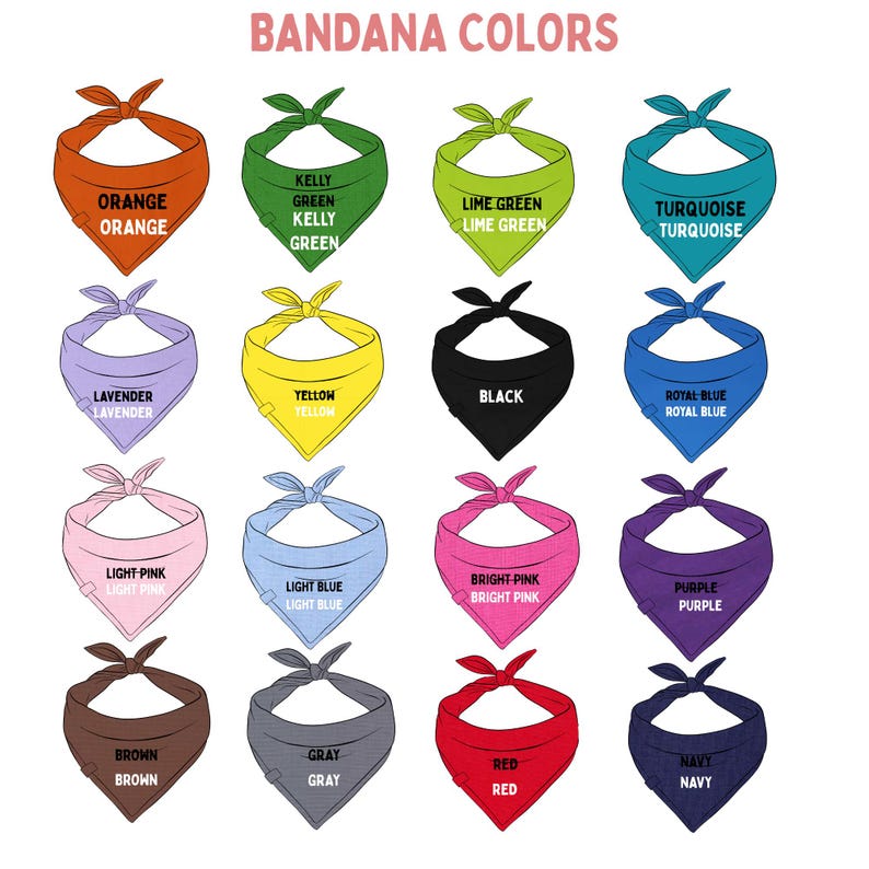 May include: A color chart titled BANDANA COLORS displaying sixteen triangular bandanas in various shades including orange, kelly green, lime green, turquoise, lavender, yellow, black, royal blue, light pink, light blue, bright pink, purple, brown, gray, red, and navy.