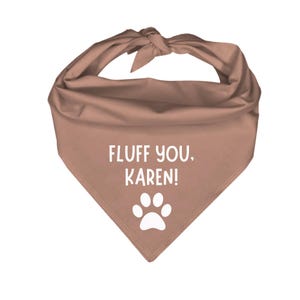 Fluff You Karen Dog Bandana: Funny Sassy Pet Scarf