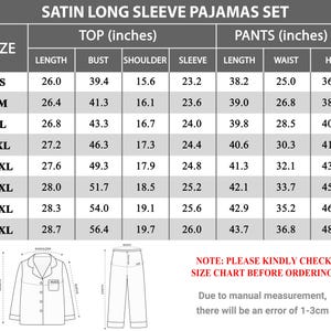 May include: A size chart for a satin long sleeve pajama set. The chart includes measurements in inches for the top and pants, including length, bust, shoulder, sleeve, waist, and hip. The chart also includes a note to check the size chart before ordering.