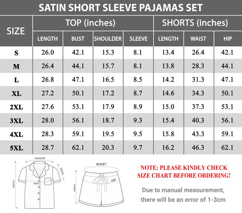 May include: A size chart for a satin short sleeve pajama set, with measurements in inches for tops and shorts. The chart includes sizes S to 5XL, with measurements for length, bust, shoulder, sleeve, waist, and hip. The text "NOTE: PLEASE KINDLY CHECK SIZE CHART BEFORE ORDERING!" is also included.