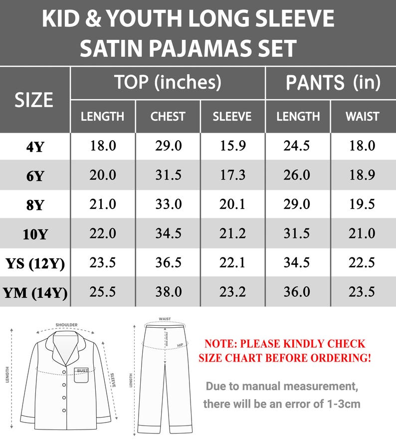 May include: A size chart for Kid & Youth long sleeve satin pajama sets. The chart includes measurements in inches for tops and pants, with sizes ranging from 4Y to YM (14Y). The chart also includes a note to check the size chart before ordering.