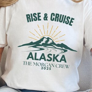 Rise & Cruise Alaska 2025 aangepast shirt, gepersonaliseerde T-shirts voor familiecruises, bijpassende vakantiegroepsoutfits, reiskleding cruisecrew
