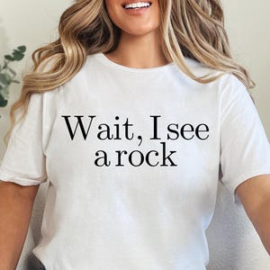 Ich sehe einen Rock Shirt, lustiges Geologen Geschenk, Wissenschaft Tochter Shirt, cooles Rock Liebhaber Shirt, Geologie Lehrer T-Shirt, Rock Sammler T-Shirt