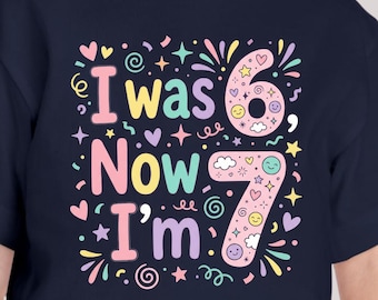 Chemise d'anniversaire de 7 ans, 6 ans maintenant, 7 ans, virale, chemise d'anniversaire de 67 ans, t-shirt tendance 7 ans amusant pour les enfants, cadeau meme pour fille de sept ans