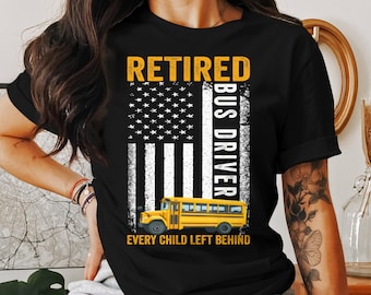 Retired Bus Driver T-Shirt: Humorous Retirement Gift