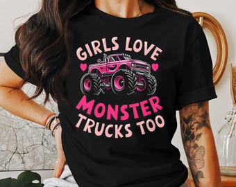 Camiseta unisex con gráficos divertidos "Girls Love Monster Trucks"