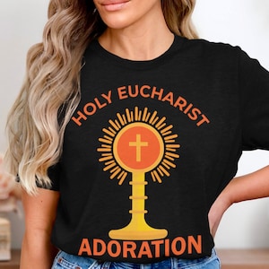 Holy Eucharist Adoration T-Shirt Christian Faith Shirt Religious Gift Unisex Tee Inspirational Clothing Church Apparel