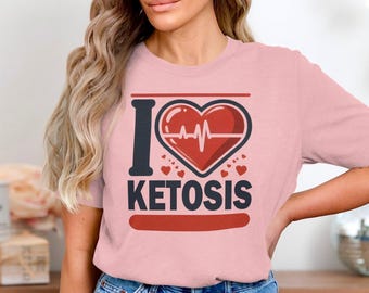 Maglietta I Love Ketosis: abbigliamento lifestyle per la dieta chetogenica