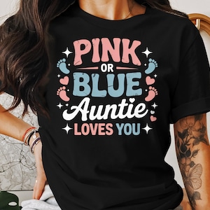 Auntie Gender Reveal Shirt: Pink or Blue - Unisex Baby Announcement Tee