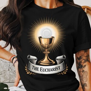 The Eucharist T-Shirt, Catholic Gift Idea, Religious Shirt, Communion Present, Christian Tee, Unisex Sweatshirt, Holy Communion Shirt