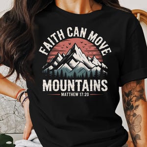 Faith Can Move Mountains T-Shirt, Unisex Sweatshirt, Matthew 17 20, Christian T-Shirt, Inspirational Shirt, Religious Gift, God Shirt