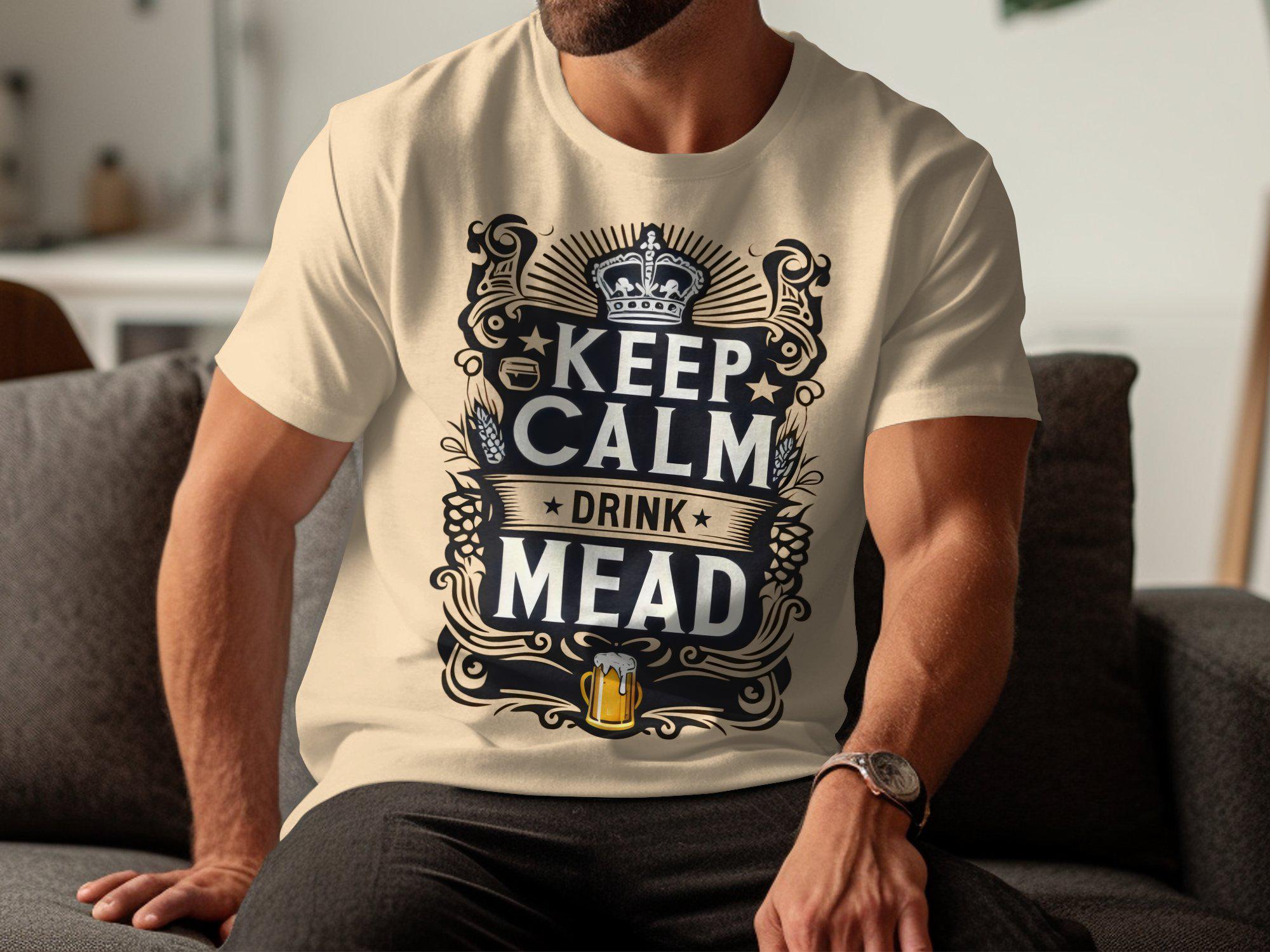 Keep Calm Drink Mead T-Shirt: Funny Vintage Graphic Tee