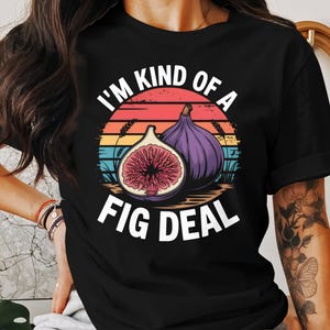 Kind of a Fig Deal T-shirt, grappig fruit-T-shirt, uniseks shirt, populaire Etsy-vermelding, cadeau vijgenminnaar, shirt fruit woordspeling, unisex sweater