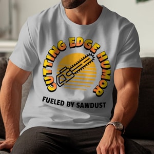 Funny Woodworking T-Shirt: Fueled by Sawdust, Carpenter Gift