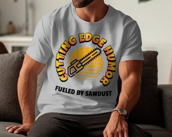 Funny Woodworking T-Shirt: Fueled by Sawdust, Carpenter Gift