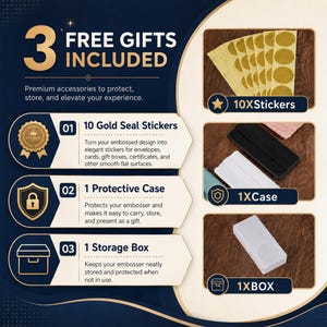 May include: A promotional graphic displaying 3 free gifts for an embosser: 10 gold circular seal stickers, a black rectangular protective case, and a white rectangular storage box. The text reads 3 FREE GIFTS INCLUDED, 10 Gold Seal Stickers, 1 Protective Case, and 1 Storage Box.
