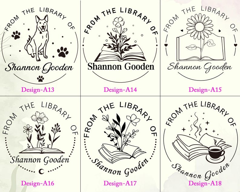 May include: Six circular black and white stamp designs labeled Design-A13 through Design-A18. Each features the text 'FROM THE LIBRARY OF' and 'Shannon Gooden' surrounding illustrations of a dog, books with flowers, or a book with a coffee cup.