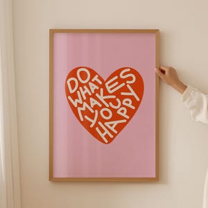 Affiche « Fais ce qui te rend heureux », affiche de motivation, art mural inspirant, affiche tendance, affiche d&#39;amour, cadeau pour meilleur ami