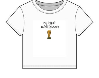 My Type? Midfielders Shirt | Soccer Girl Baby Tee | Women's World Cup Outfit | SoccerFan Shirt | Match Day Tee