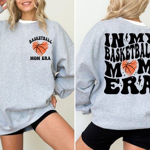 In My Basketball Mom Era T-shirt, Basketball Lover Mama Shirt, Basketball Team Mom Sweater, Basketball Season Mom Shirt, Mothers Day Shirt